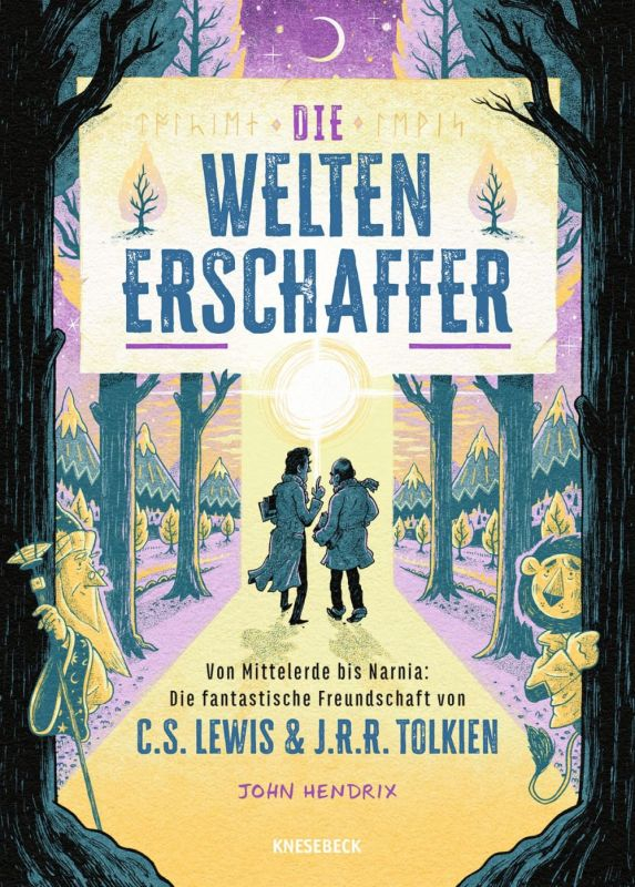 Die Weltenerschaffer Von Mittelerde bis Narnia: Die fantastische Freundschaft von C.S. Lewis & J.R.R. Tolkien